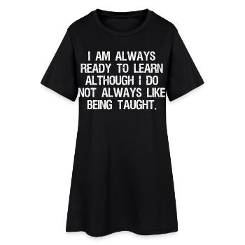 I am always ready to learn although I do not - Robe T-shirt Femme - noir - Devant