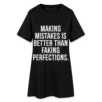 Fehler zu machen ist besser, als Perfektion vorzutäuschen - Frauen T-Shirt-Kleid - Schwarz - Vorne