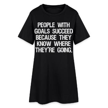 Menschen mit Zielen sind erfolgreich, weil sie wissen, wo - Frauen T-Shirt-Kleid - Schwarz - Vorne