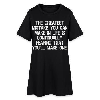 the greatest mistake you can make in life is - Women’s T-Shirt Dress - black - Front