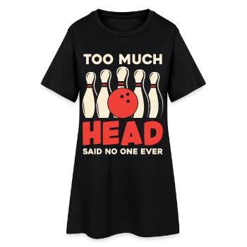 Bowling humour trop de tête - Robe T-shirt Femme - noir - Devant