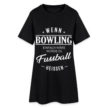If bowling were easy, it would be called football - Women’s T-Shirt Dress - black - Front