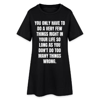 you only have to do a very few things right in - Women’s T-Shirt Dress - black - Front