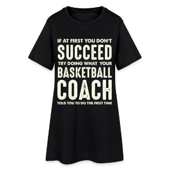 Basketball Coach Motivational Quote - Women’s T-Shirt Dress - black - Front