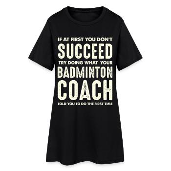 En cas d’échec, suivez l’entraîneur de badminton - Robe T-shirt Femme - noir - Devant