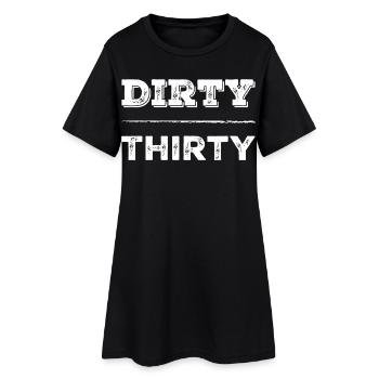 Dirty 30 30. Geburtstag - Frauen T-Shirt-Kleid - Schwarz - Vorne