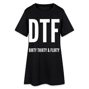 Dirty Thirty Flirty DTF 30e anniversaire - Robe T-shirt Femme - noir - Devant