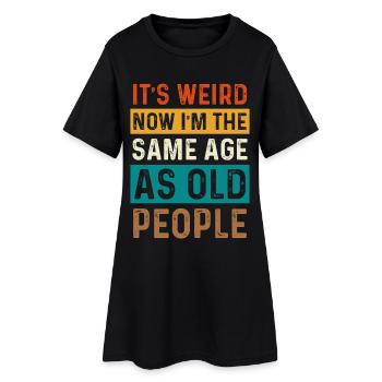 Now I'm as old as old people - Women’s T-Shirt Dress - black - Front