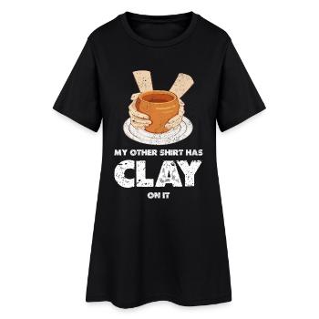Clay On Shirt Saying - Women’s T-Shirt Dress - black - Front