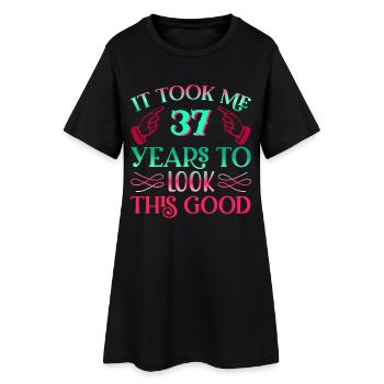 It took 37 years to look so good - Women’s T-Shirt Dress - black - Front