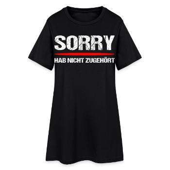 Sorry – I didn't listen | Funny shirt - Women’s T-Shirt Dress - black - Front