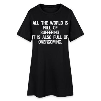 Le monde entier est plein de souffrance, il est aussi plein - Robe T-shirt Femme - noir - Devant