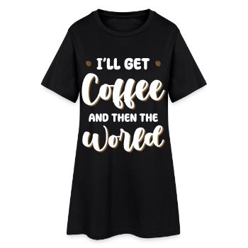 Kaffee zuerst, dann die Welt - Frauen T-Shirt-Kleid - Schwarz - Vorne