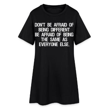 N’ayez pas peur d’être différent N’ayez pas peur de - Robe T-shirt Femme - noir - Devant