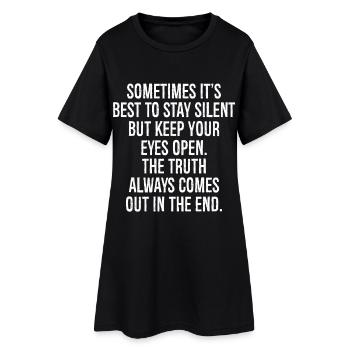 sometimes It's best to stay silent but keep you - Frauen T-Shirt-Kleid - Schwarz - Vorne