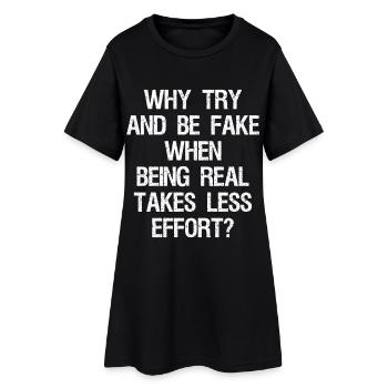why try and be fake when being real takes less - Robe T-shirt Femme - noir - Devant