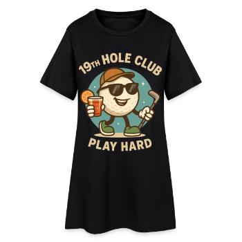 Golf Fun 19th Hole Club Play Hard - Women’s T-Shirt Dress - black - Front