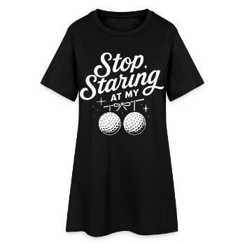 Stop Staring At My Golf Balls Funny Golf - Women’s T-Shirt Dress - black - Front