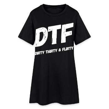 Dirty Thirty Flirty DTF 30e anniversaire - Robe T-shirt Femme - noir - Devant