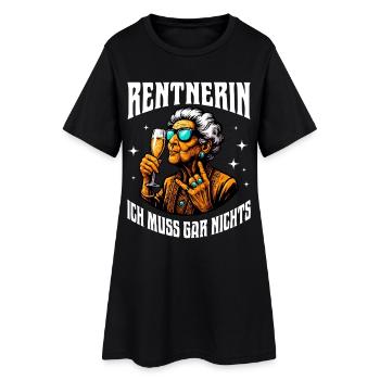 Rentnerin Ich muss gar nichts - Frauen T-Shirt-Kleid - Schwarz - Vorne