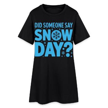 Wer hat Schnee gesagt? Schneetag Design - Frauen T-Shirt-Kleid - Schwarz - Vorne
