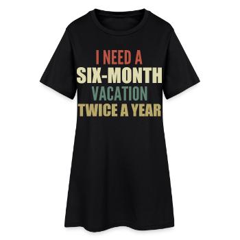 I need a six-month vacation twice a year - Robe T-shirt Femme - noir - Devant