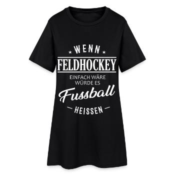 Wenn Feldhockey einfach wäre - Frauen T-Shirt-Kleid - Schwarz - Vorne