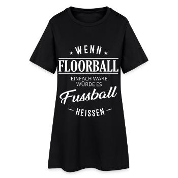 Wenn Floorball einfach wäre - Frauen T-Shirt-Kleid - Schwarz - Vorne