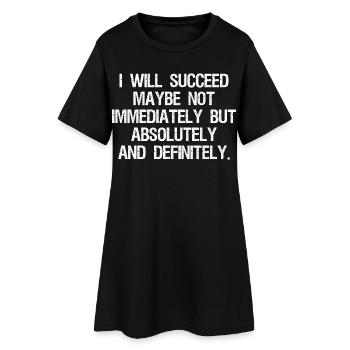 Je réussirai, peut-être pas immédiatement mais absolument - Robe T-shirt Femme - noir - Devant