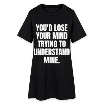 Tu deviendrais folle à essayer de comprendre la mienne - Robe T-shirt Femme - noir - Devant