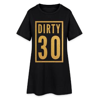 Dirty 30 30e anniversaire - Robe T-shirt Femme - noir - Devant