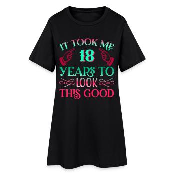 It took 18 years to look so good - Women’s T-Shirt Dress - black - Front