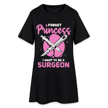 Des rêves de chirurgien au lieu de princesse - Robe T-shirt Femme - noir - Devant