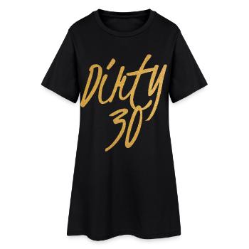 Dirty Thirty Flirty DTF 30th Birthday - Women’s T-Shirt Dress - black - Front