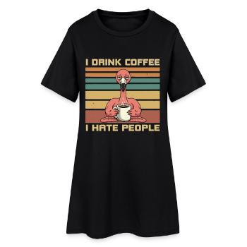 Funny Flamingo Drink Coffee and Hate People - Women’s T-Shirt Dress - black - Front
