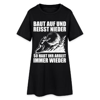Saying for craftsmen: Build up and tear down - Women’s T-Shirt Dress - black - Front