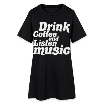 Drinking coffee and listening to music - Women’s T-Shirt Dress - black - Front