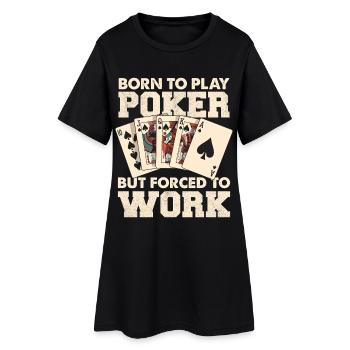 Né au poker, forcé de travailler - Robe T-shirt Femme - noir - Devant