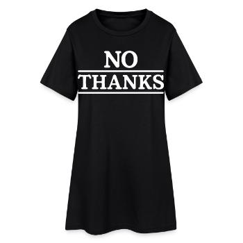 no thanks - Women’s T-Shirt Dress - black - Front