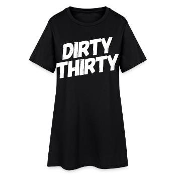 Dirty Thirty 30e anniversaire - Robe T-shirt Femme - noir - Devant