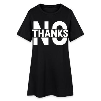 no thanks - Women’s T-Shirt Dress - black - Front