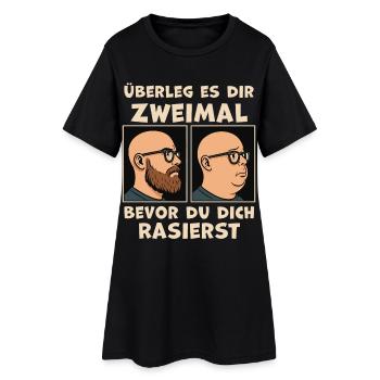 Überleg zweimal, bevor du dich rasierst - Frauen T-Shirt-Kleid - Schwarz - Vorne