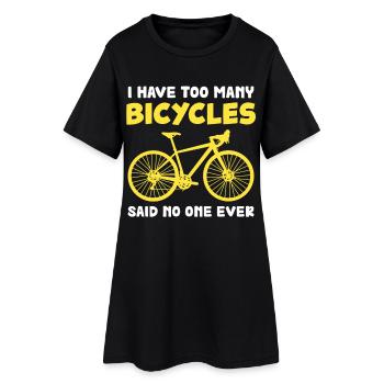 Too many bikes, no one ever said - Women’s T-Shirt Dress - black - Front