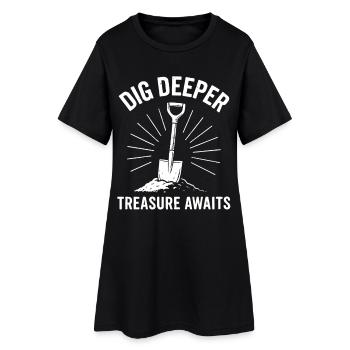 Creusez plus profondément Un trésor attend la détection de métaux - Robe T-shirt Femme - noir - Devant