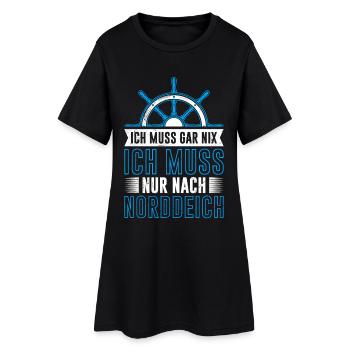 Nordsee MUSS GAR NIX MUSS NUR NACH NORDDEICH - Frauen T-Shirt-Kleid - Schwarz - Vorne