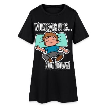 Peu importe de quoi il s’agit – pas aujourd’hui ! - Robe T-shirt Femme - noir - Devant