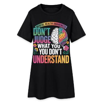 Don't Judge What You Don't Understand - Women’s T-Shirt Dress - black - Front