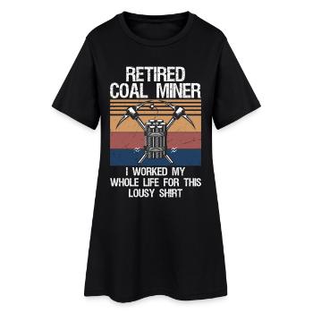 Coal Miner Retired Funny Mining Mine Worker Gifts - Women’s T-Shirt Dress - black - Front