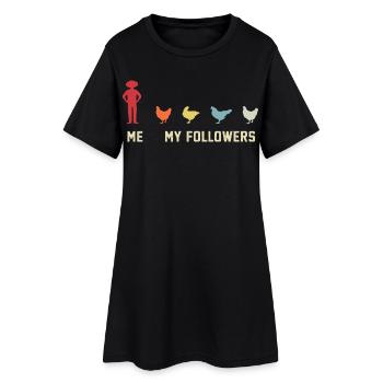 I mean follower chickens - Women’s T-Shirt Dress - black - Front
