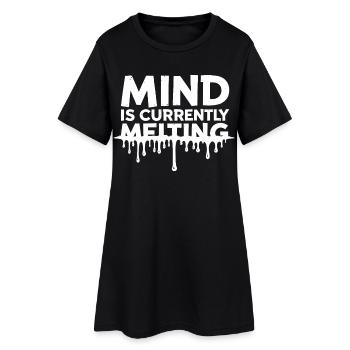 Mind Is Currently Melting Spruch Stress Burnout - Women’s T-Shirt Dress - black - Front